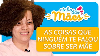 Maternidade real: as coisas que ninguém te falou sobre ser mãe