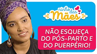 Não esqueça do pós-parto e do puerpério